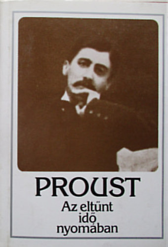 Marcel Proust - Az elt�nt id� nyom�ban  II-III.