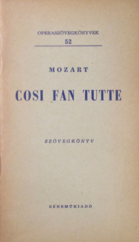 Cosi fan tutte (Operaszvegknyvek 52.)