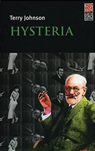 Terry Johnson - Hysteria or Fragments of an Analysis of an Obsessional Neurosis