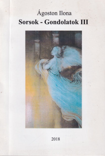goston Ilona - Sorsok- Gondolatok III.