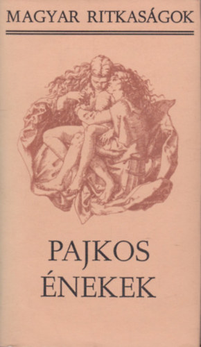 Pajkos �nekek (Magyar ritkas�gok)