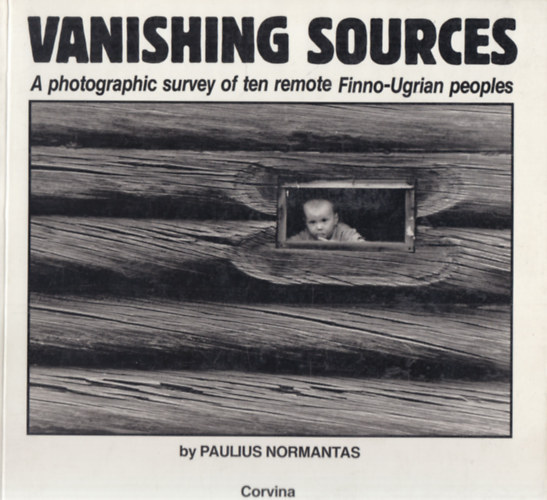 Vanishing Sources: A photographic survey of ten remote Finno-Ugrian peoples (dedik�lt)