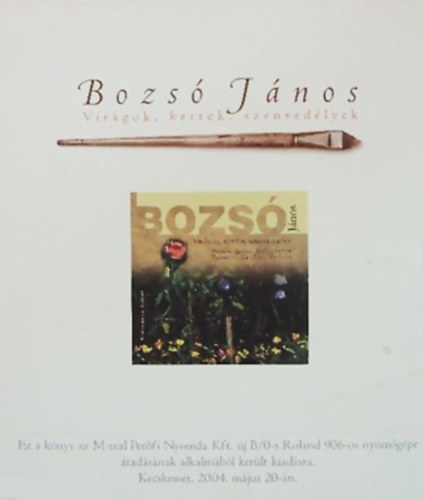 Bozs� J�nos: Vir�gok, kertek, szenved�lyek