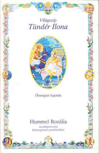 Vilgszp Tndr Ilona -smagyar legenda