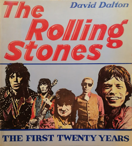 David Dalton - The Rolling Stones: The first twenty years