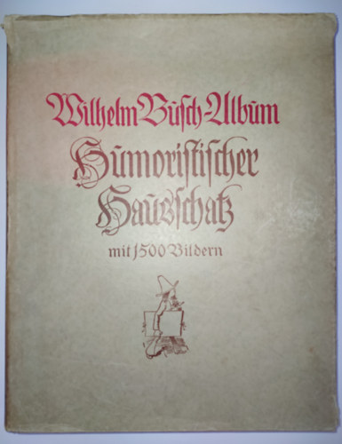 Wilhelm Busch - Wilhelm Busch-Album - Humoristischer Hausschatz