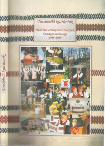 Tovbbl kultrnk (Hsz ves a Bukovinai Szkelyek Orszgos Szvetsge 1989-2009)