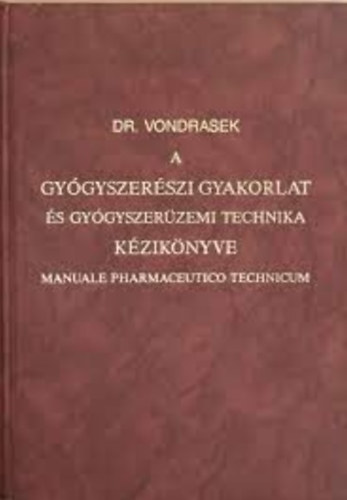 A gygyszerszeti gyakorlat s gygyszerzemi technika kziknyve