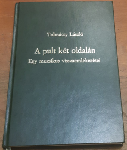 A pult k�t oldal�n Egy muzsikus visszaeml�kez�sei