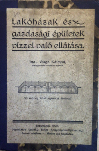 Lak�h�zak �s gazdas�gi �p�letek v�zzel val� ell�t�sa