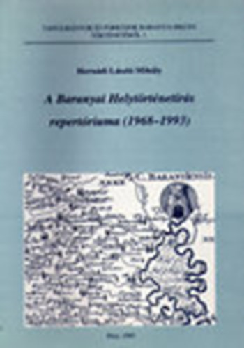 A Baranyai Helytrtnetrs repertriuma (1968-1993)