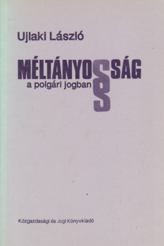 Ujlaki Lszl - Mltnyossg a polgri jogban