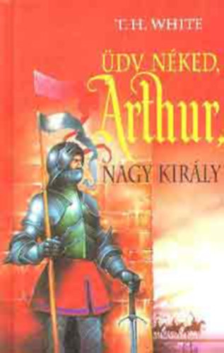 �dv n�ked, Arthur, nagy kir�ly