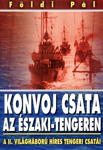 Fldi Pl - Konvoj csata az szaki-tengeren - Harc a Malj-tengeren