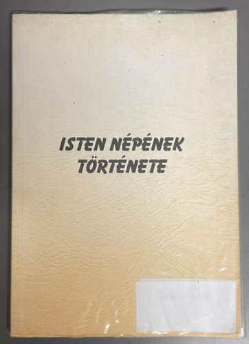 Isten n�p�nek t�rt�nete - Jegyzet a katolikus gimn�ziumok haszn�lat�ra - (A hetedik kiad�s v�ltozatlan ut�nnyom�sa)