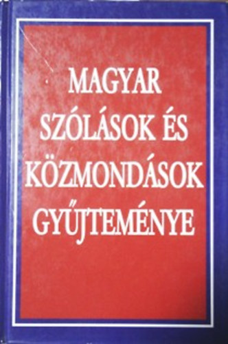 Magyar szlsok s kzmondsok gyjtemnye