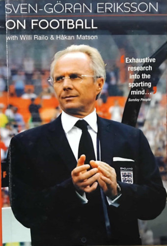 Willi Railo  (Author), Hakan Matson (Author) by Sven-Goran Eriksson (Author) - Sven-Goran Eriksson on Football (with Willi Railo & Hakan Matson)