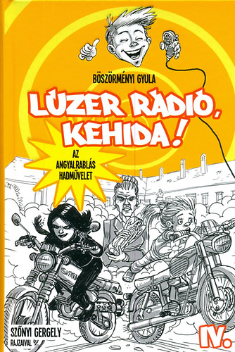 Lzer Rdi Kehida! IV. Az angyalrabls hadmvelet