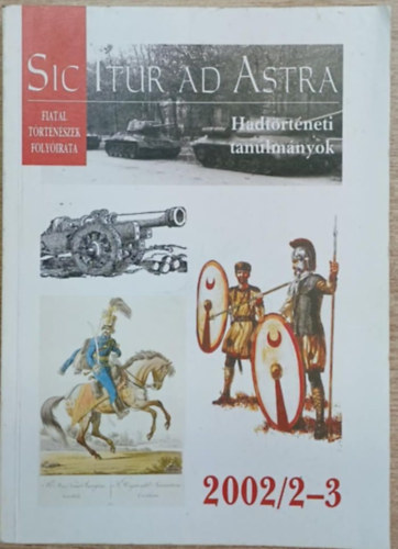 Sic Itur Ad Astra 2002/3-4. - Hadt�rt�neti tanulm�nyok