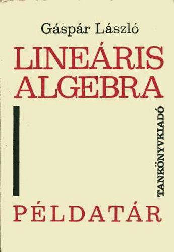 Gspr Lszl dr. - Lineris algebra pldatr