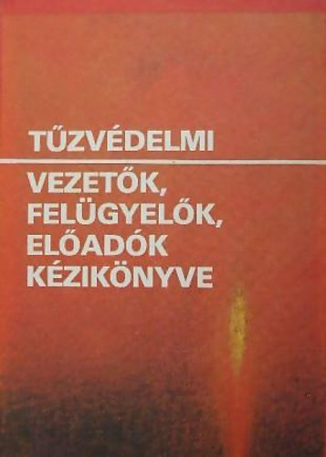 Tzvdelmi vezetk,felgyelk,eladk kziknyve