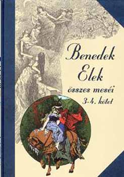 Benedek Elek - Benedek Elek sszes mesi 3-4. ktet