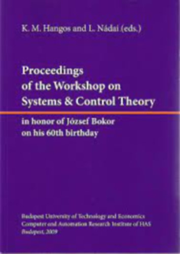 Proceedings of the Workshop on Systems and Control Theory in honor of Jzsef Bokor