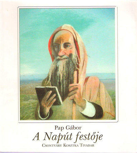 A Napt festje: Csontvry Kosztka Tivadar