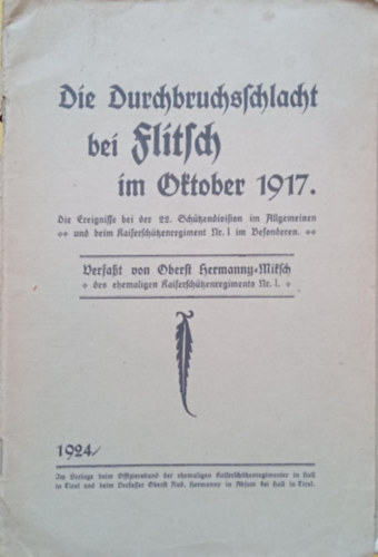 Die Durchbruchschlacht bei Flitsch im Oktober 1917.