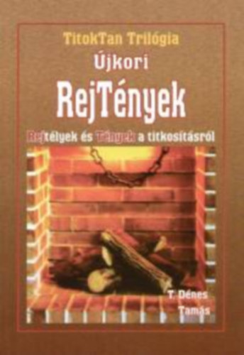 jkori RejTnyek - REJtlyek s TNYEK a titkostsrl (TitokTan Trilgia 3.)