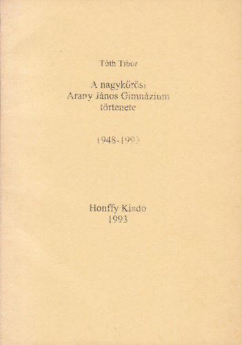 A nagykrsi Arany Jnos Gimnzium trtnete 1948-1993