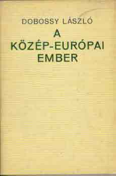 Dobossy Lszl - A kzp-eurpai ember