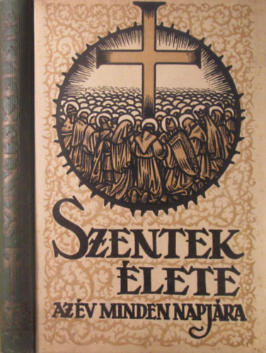 Szentek lete az v minden napjra I-II. ( kt ktet )
