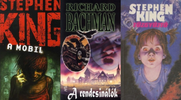 3 db Stephen King (Richard Bachman) horror: A mobil + A rendcsin�l�k + T�zgy�jt�