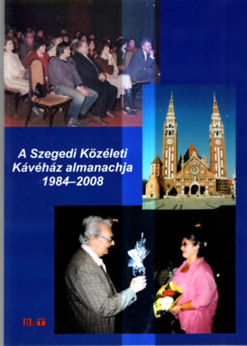 A Szegedi kzleti kvhz almanachja 1984-2008