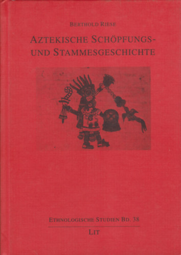 Aztekische Schpfungs- und Stammesgeschichte
