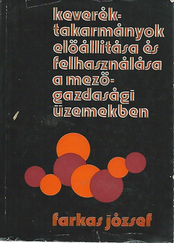 Kever�ktakarm�nyok el��ll�t�sa �s felhaszn�l�sa a mez�gazdas�gi �zemekben
