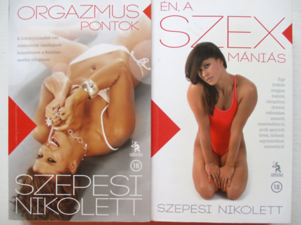 Szepesi Nikolett - Orgazmuspontok + �n, a szexm�ni�s (2 db)