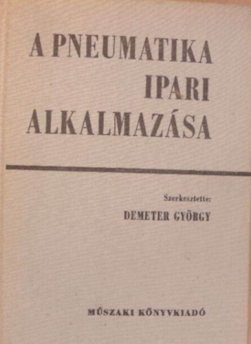 Demeter Gy�rgy - A pneumatika ipari alkalmaz�sa