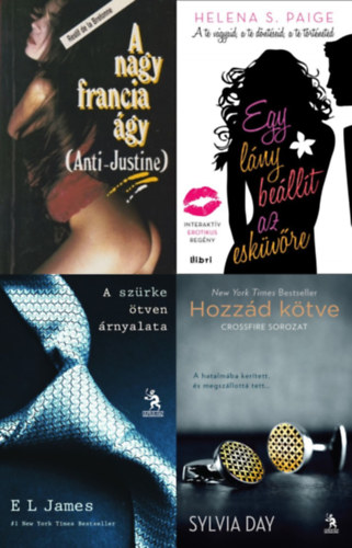 4 db erotikus regny: Egy lny bellt az eskvre + A nagy francia gy (Anti-Justine) + A szrke tven rnyalata + Hozzd ktve