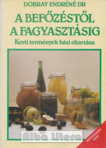 A bef�z�st�l a fagyaszt�sig (Kerti term�nyek h�zi eltart�sa)