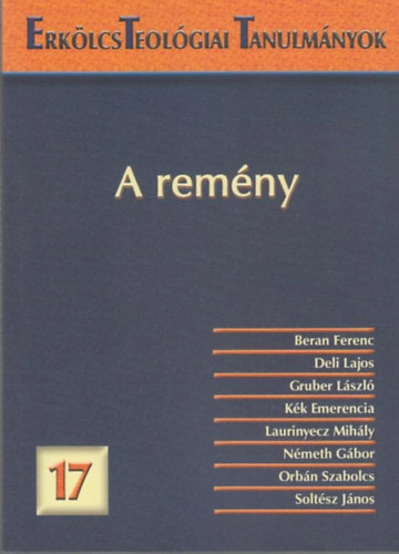 A rem�ny - Erk�lcsteol�giai Tanulm�nyok 17.