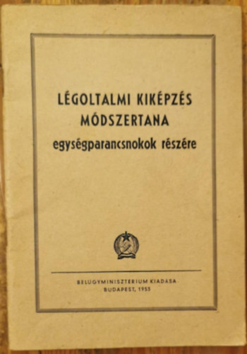 L�goltalmi kik�pz�s m�dszertana egys�gparancsnokok r�sz�re