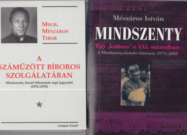 2 db knyv Mindszenty Jzsefrl: A szmztt bboros szolglatban + Mindszenty - Egy kultusz a XXI. szzadban