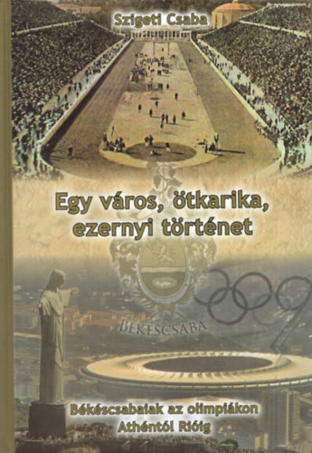 Egy vros, tkarika, ezernyi trtnet - Bkscsabaiak az olimpikon Athntl Riig
