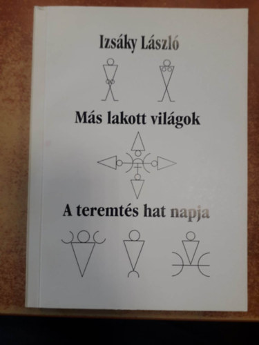M�s lakott vil�gok - A teremt�s hat napja