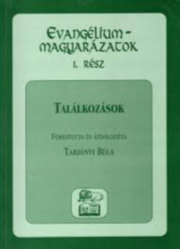 Evanglium-magyarzatok 1. rsz - Tallkozsok