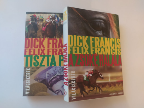2 DB DICK FRANCIS ÉS FELIX FRANCIS KÖTET: 1.	TISZTA PÉNZ 2.	A ZSOKÉ HALÁLA