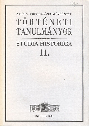 Trtneti tanulmnyok- Studia Historica 11. (A Mra Ferenc Mzeum vknyve)