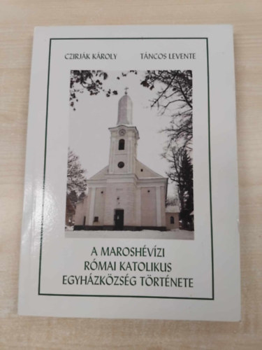 A marosh�v�zi r�mai katolikus egyh�zk�zs�g t�rt�nete